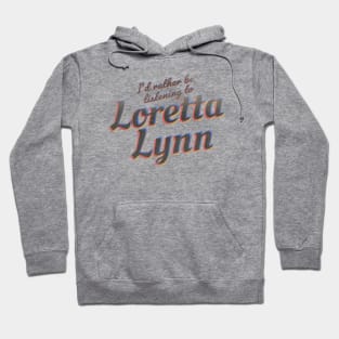 Im listening Loretta Lynn Hoodie